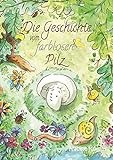 Kinderbuch ab 4 Jahre: 'Die Geschichte vom farblosen Pilz' - Buch für Kinder um Selbstvertrauen zu stärken