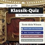 Das große Klassik-Quiz für Einsteiger und Experten: Teste dein Wissen. Die besten Fragen über Opern & Komponisten. Das perfekte Geschenk zum Geburtstag und zu Weihnachten