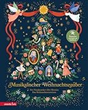 Musikalischer Weihnachtszauber (Das musikalische Bilderbuch zum Streamen): Der Nussknacker, der Messias und das Weihnachtsoratorium (Das musikalische Bilderbuch mit CD und zum Streamen)