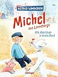 Michel aus Lönneberga. Alle Abenteuer in einem Band: Astrid Lindgren Kinderbuch-Klassiker. Oetinger Kinderbuch zum Vorlesen oder Selbstlesen ab 5 Jahren. Modern und farbig illustriert von Astrid Henn