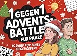 1 gegen 1 Advents-Battle für Paare: Lustiger Adventskalender für Paare, Frauen & Männer mit 24 Tagen voller Challenges, Rätseln & Spaß!