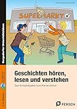 Geschichten hören, lesen und verstehen: Das Komplettpaket zum Hörverstehen (3. und 4. Klasse)