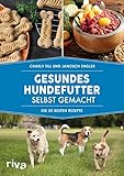 Gesundes Hundefutter selbst gemacht: Die 55 besten Rezepte