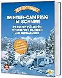 Yes we camp! Winter-Camping im Schnee: Die besten Plätze für Wintersport, Wandern und Entspannung (PiNCAMP powered by ADAC)