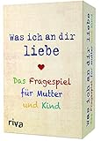 Was ich an dir liebe – Das Fragespiel für Mutter und Kind