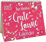 Mini-Kalender 2025: Der kleine Gute-Laune-Kalender: Kleiner Tischkalender mit gute-Laune-Sprüchen | Mit Monatskalendarium | Geschenk für Herzensmenschen, Freundin und Kollegen