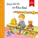 Ich bin schon groß: Jetzt bin ich ein Kita-Kind: Beispielgeschichte für Kinder ab 2 Jahren mit Experten-Rat für Eltern