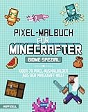 Pixel-Malbuch für Minecrafter - Biome Spezial - Über 70 Pixel-Ausmalbilder aus der Minecraft-Welt: Buntes Minecraft Malbuch mit vielen Figuren, ... Zahlen, für Kinder ab 6 Jahren, inoffiziell