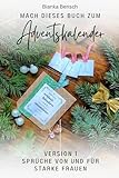 Mach dieses Buch -fertig- zum Adventskalender: Version 1 Sprüche von und für starke Frauen - Bonus inklusive Videoanleitungen (Adventskalenderbuch, Band 1)
