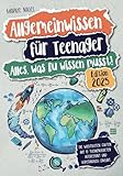 Allgemeinwissen für Teenager – Alles, was Du wissen musst!: Die wichtigsten Fakten aus 15 Themengebieten interessant und verständlich erklärt