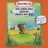 Ich mach Dich Gesund, sagte der Bär (Original Hörspiel zum Buch von Janosch)