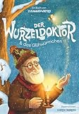 Der Wurzeldoktor & das Glühwürmchen: Kurzgeschichten über eine besondere Freundschaft, Mut & Hilfsbereitschaft: Ein Vorlesebuch über Waldtiere im Winter für Kinder ab 4 Jahren. inkl. Reflexionsfragen.