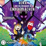 Benx und die Rückkehr des Enderdrachen: Folge 02. Hörspiel. (Ein Roman aus der Welt von Rabaukien, Band 2)