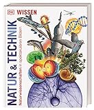 DK Wissen. Natur & Technik: Naturwissenschaften in spektakulären Bildern. Für Kinder ab 10 Jahren