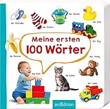 Meine ersten 100 Wörter: Foto-Wörterbuch | Mit stabilen Pappeseiten, fördert die Sprachentwicklung für Kinder ab 12 Monaten