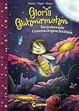 Gloria Glühwürmchen (Band 1) - Bezaubernde Gutenachtgeschichten: Kinderbuch zum Vorlesen und ersten Selberlesen für Kinder ab 5 Jahre