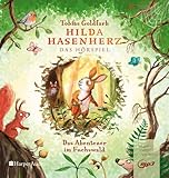Hilda Hasenherz. Das Abenteuer im Fuchswald: Das Hörspiel | SPIEGEL-Bestseller | Vom Autor von »Spekulatius der Weihnachtsdrache« | Tierabenteuer zum Vorlesen | Mutige Heldin | Ab 6 Jahren