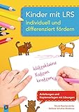 Kinder mit LRS individuell und differenziert fördern: Anleitungen und Kopiervorlagen mit Lösungen