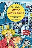 Lauter klare Fälle?!: 80 Minikrimis im großen Sammelband