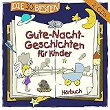 Die 30 besten Gute-Nacht-Geschichten für Kinder [2 CDs]