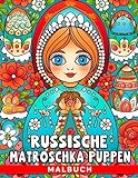 Russische Matroschka-Puppen Malbuch: 30 hochwertige Bilder von vielen niedlichen Stapelpuppen. Perfekt für Scherzgeschenke, Wichtelgeschenke, Stressabbau und Weihnachtsgeschenke.